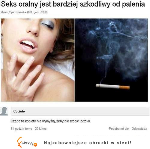 Seks oralny gorszy od palenia papierosów, czyli co kobieta nie wymyśli...