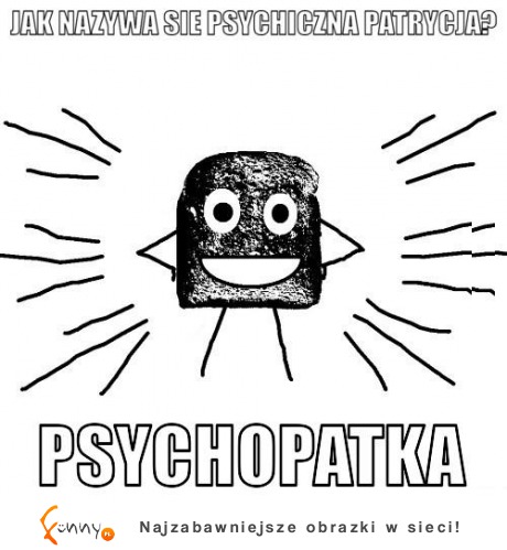 Psychopatka :D