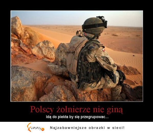 Polscy żołnierze nie giną. Oni tylko...