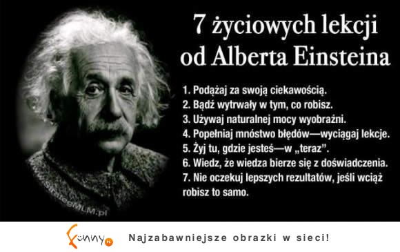 7 życiowych lekcji od Einsteina :D Znasz wszystkie?