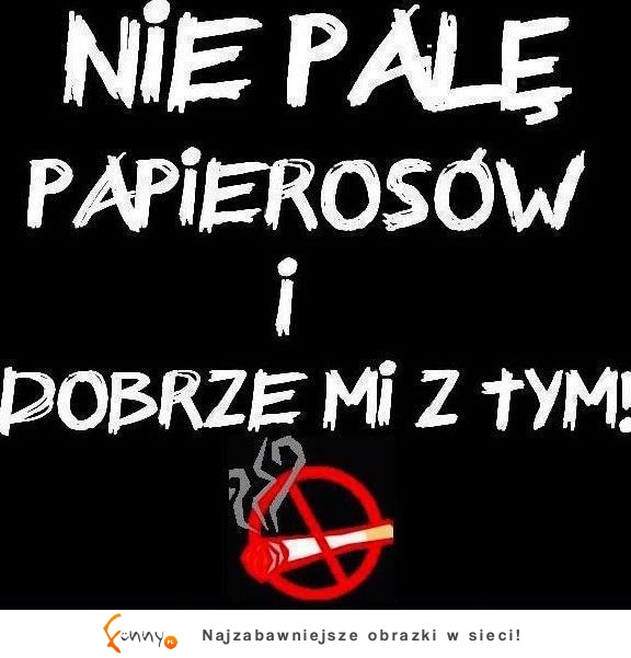 Nie palę...