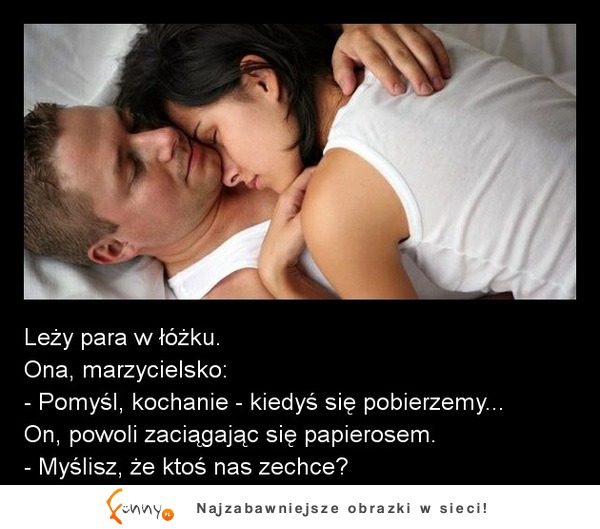 Leży para w łóżku i myśli kiedy się pobierzemy! haha ZOBACZCIE reakcję męża :)