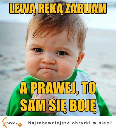 Lewą zabijam :D