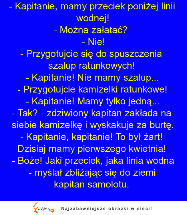 Na statku panika, dziura w rufie, woda przecieka, nie ma szalup ani kamizelek... ale jest kapitan MISTRZ!! HAHAHA