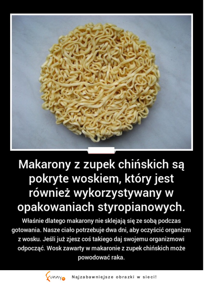 Dlatego właśnie lepiej nie jeść zupek chińskich :)