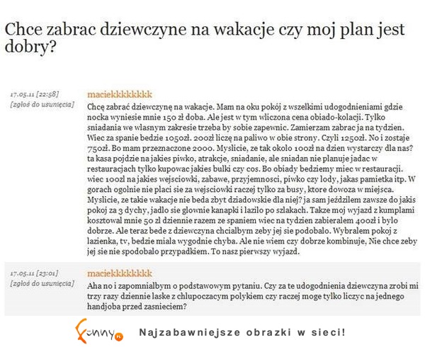 Ma plan na wakacje, na które chce zabrać dziewczynę. Czy może na coś liczyć w zamian? :D