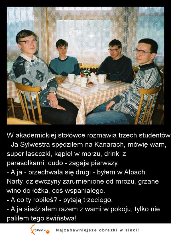 W akademickiej stołówce rozmawia trzech studentów! :D