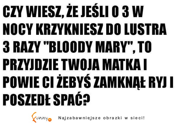 Sprawdź dzisiaj w nocy :D