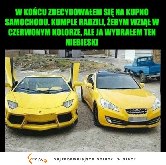 hahaha nie mogłem się zdecydować