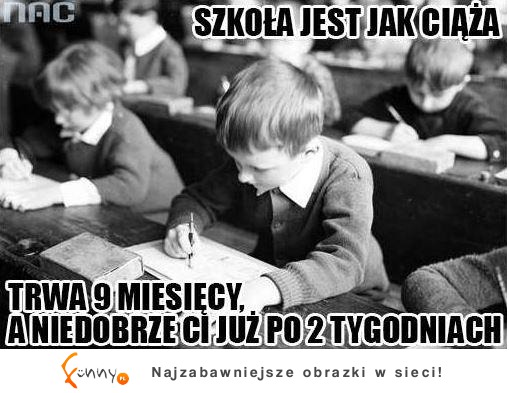 Szkola jest jak ciaza