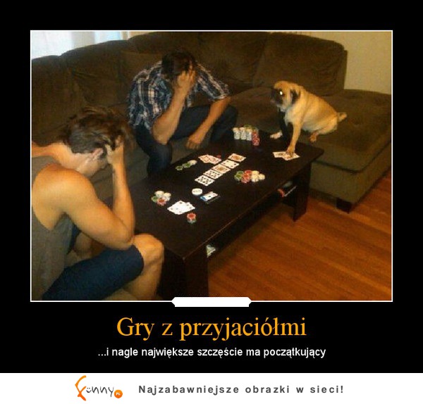 Gry z przyjaciółmi :D