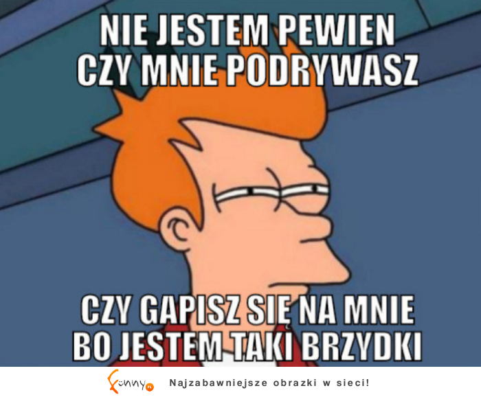 Podrywasz mnie