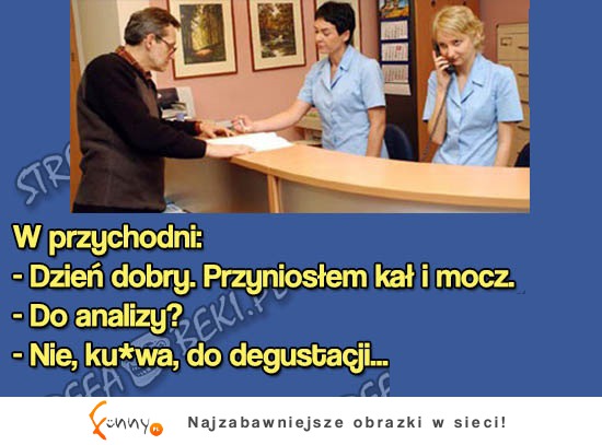 Przychodzi facet do przychodni...ZOBACZ co odpowiedział pielęgniarce! HAHA!