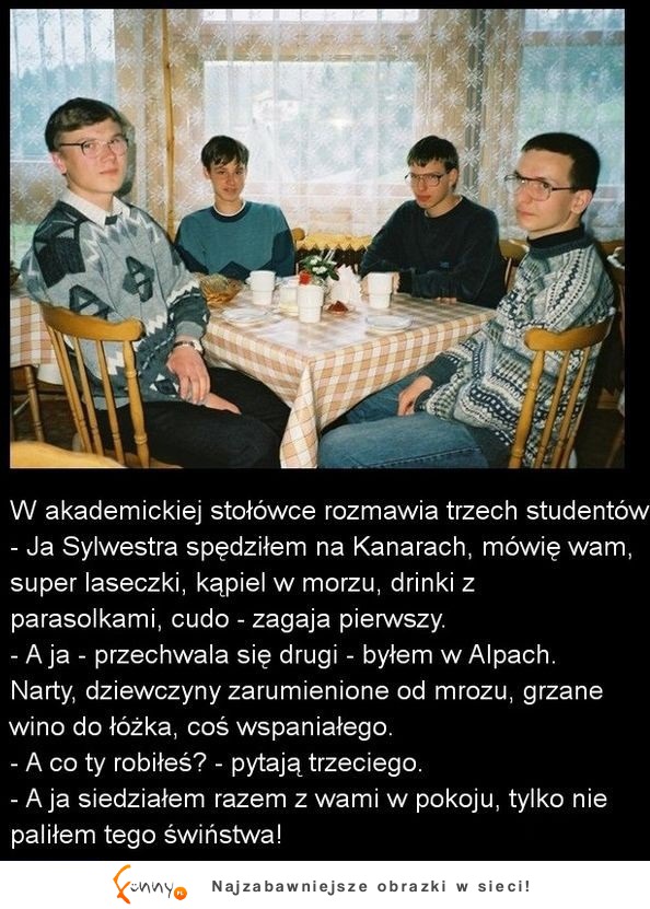 W akademickiej stołówce rozmawia trzech studentów! :D