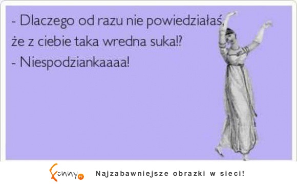 dlaczego nie powiedziałaś?