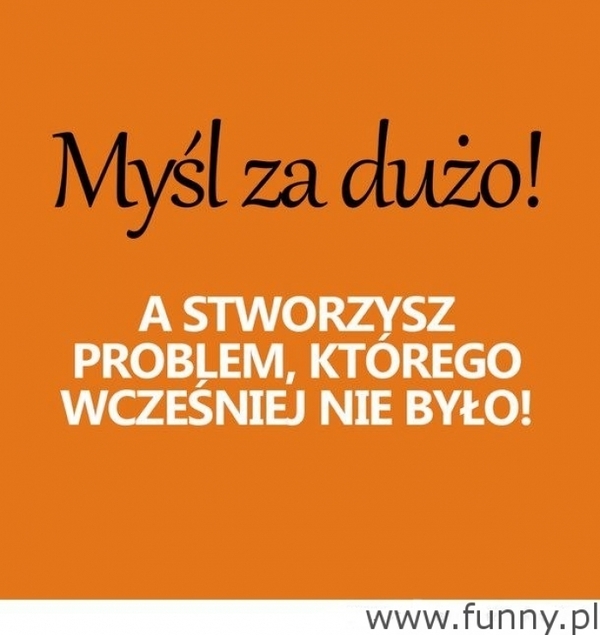 mysl za duzo