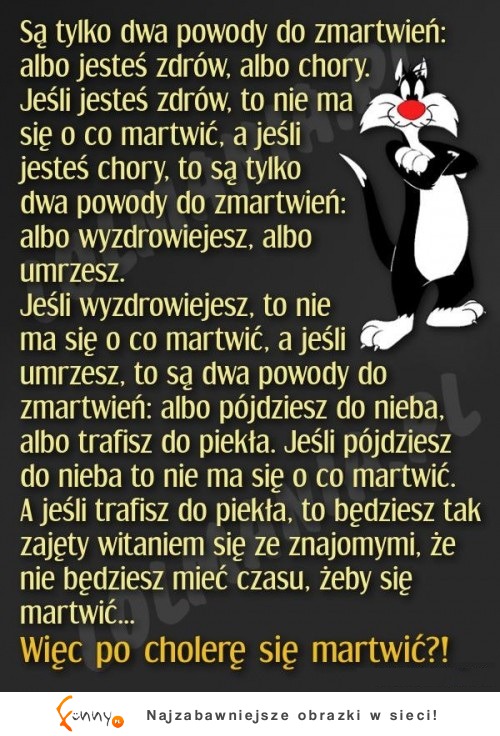 Są tylko dwa powody do zmartwień... ;)