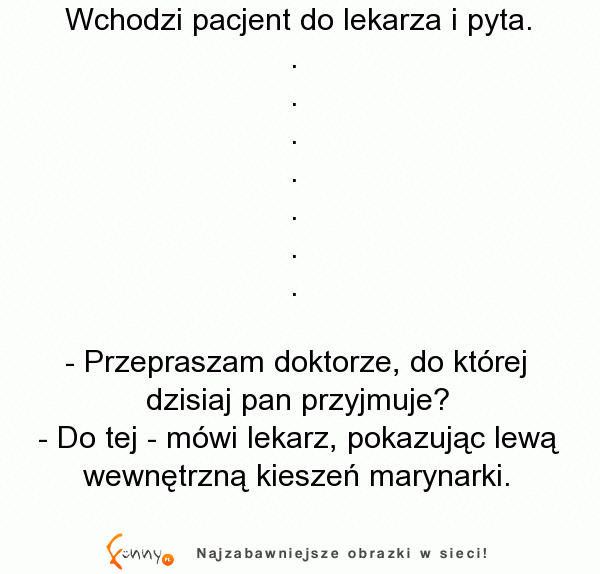 Tym razem przychodzi facet do lekarza, ale kawał taki, że padniesz XD