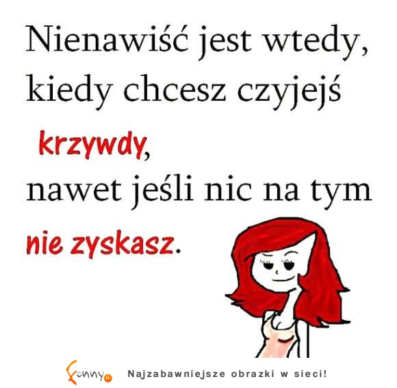 Nienawiść jest wtedy...