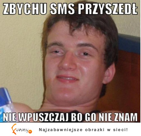 ZBYCHU sms przyszedł