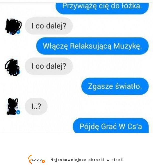 Załatwił ją jak prawdziwy gracz :D