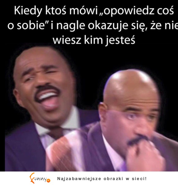 Nie wiesz kim jesteś