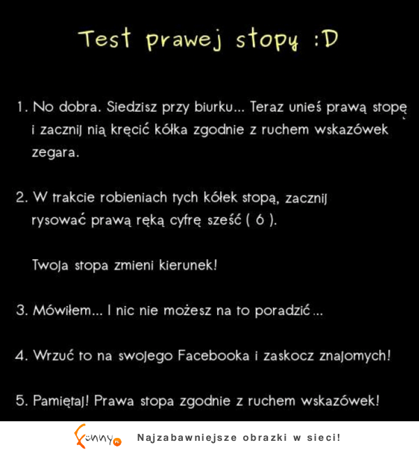 Zrób sobie test prawej stopy! hahah DOBRE :D