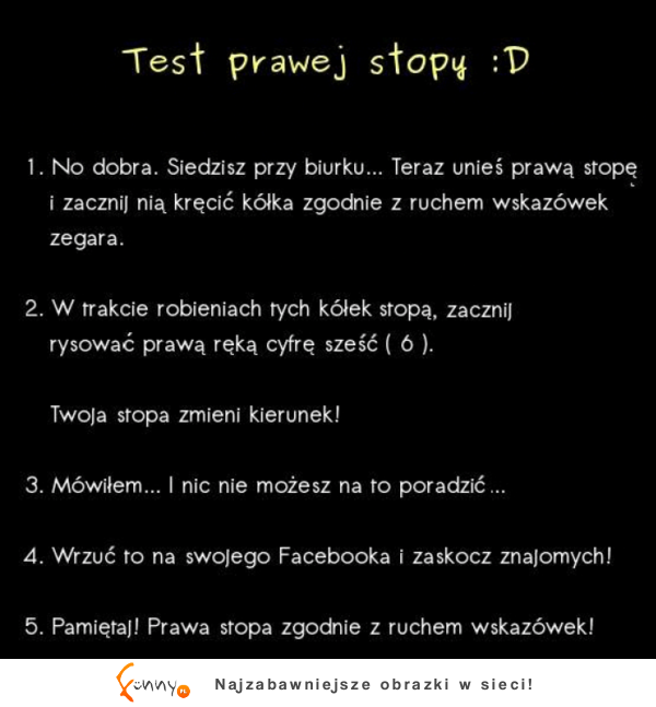 Zrób sobie test prawej stopy! hahah DOBRE :D