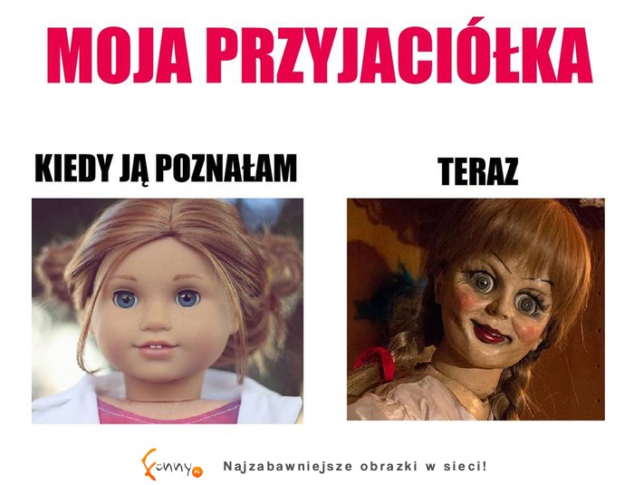 Moja przyjaciółka kiedyś vs dziś XD