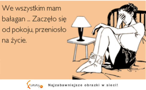 Bałagan i życie