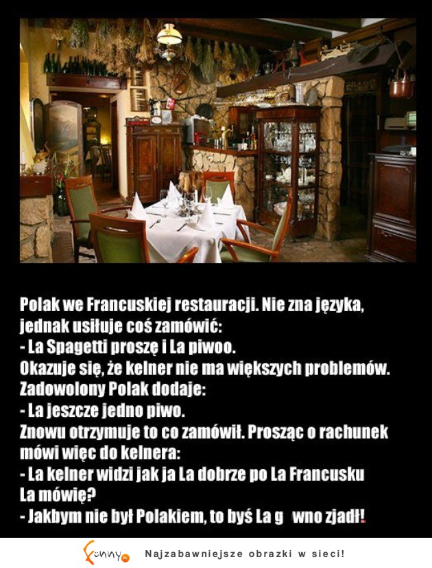 Polak we Fracncuskiej restauracji! Ważne że próbował :D