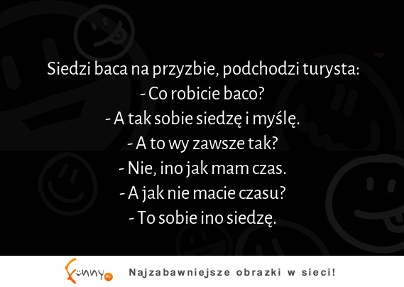 Siedzi baca na przyzbie, podchodzi turysta! :)