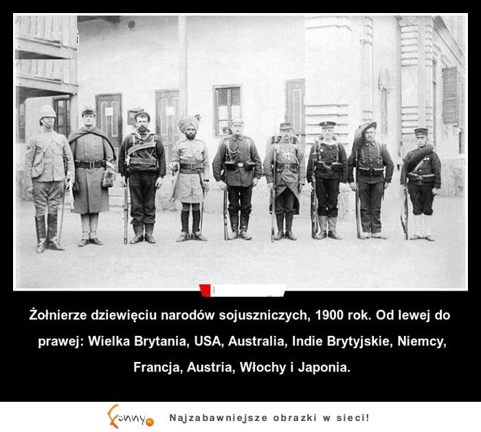 Żołnierze 9 narodów sojuszniczych w 1900 roku!