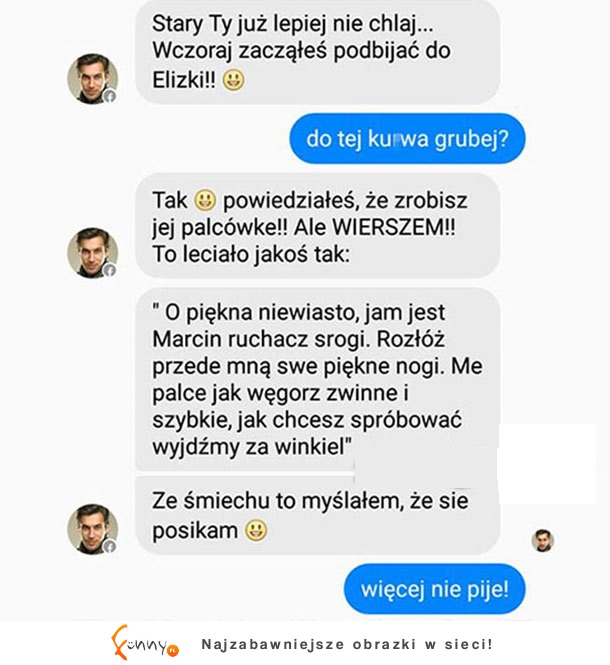 Kumpel opowiada drugiemu co robił po PIJAKU! BEKA!