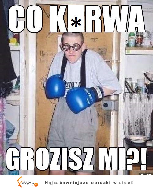 Grozisz mi