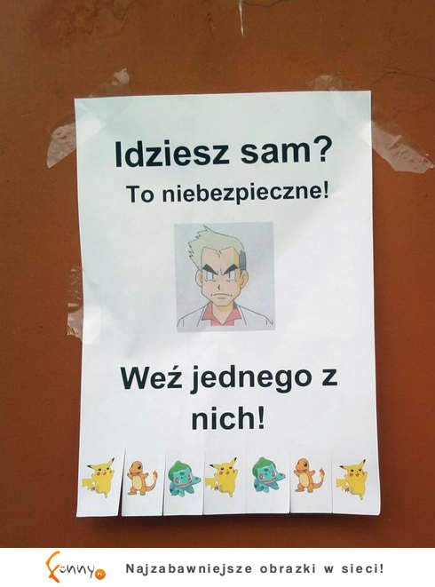 Nie chodź sam!