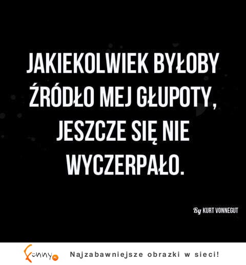 Głupota :D