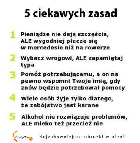 5 ciekawych zasad! ;) Przeczytaj - na pewno się z nimi zgodzisz!