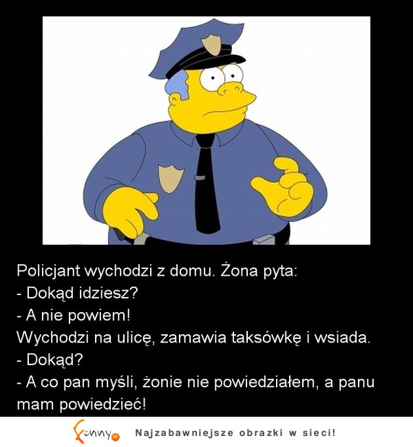 Policjant wychodzi z domu! Żona zapytała dokąd idziesz? ZOBACZ jak to się skończyło :D :D