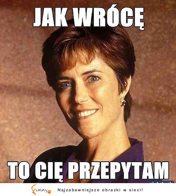Teksty, które każdy usłyszał od swojej MAMY! Sama prawda ;D Teksty, które każdy usłyszał od swojej MAMY! Sama prawda ;D