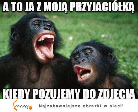 A to ja z moją przyjaciółką