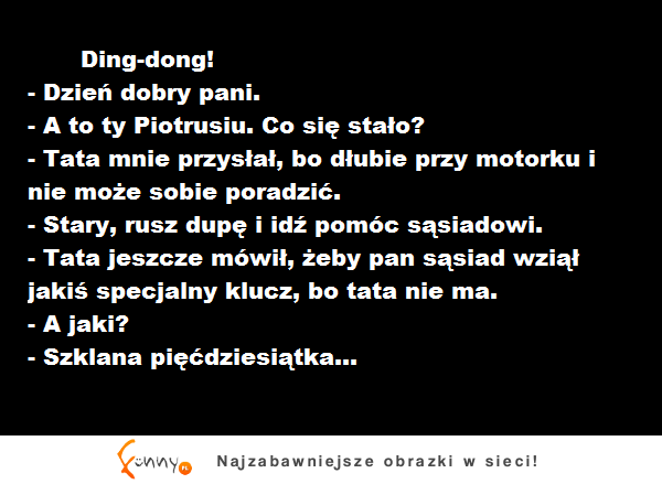 Ojciec posłał syna po klucz do motoru! haha DOBRE :D