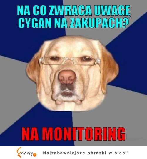 Na co zwraca uwage cygan na zakupach? :D