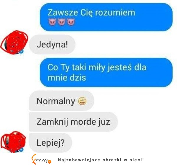 To jej odpowiedział ^^