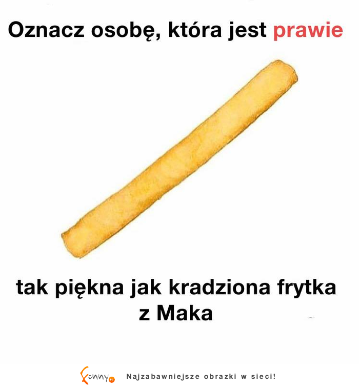 kradziona frytka z maka