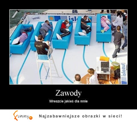 Zawody- w końcu jakieś dla mnie ;D