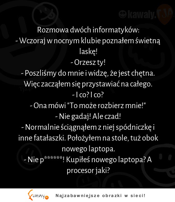 Rozmowa dwóch informatyków! Dobry kawał :D