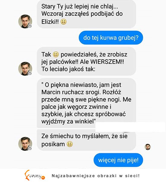 Ziomek chyba musi przesta PIĆ! HAHA