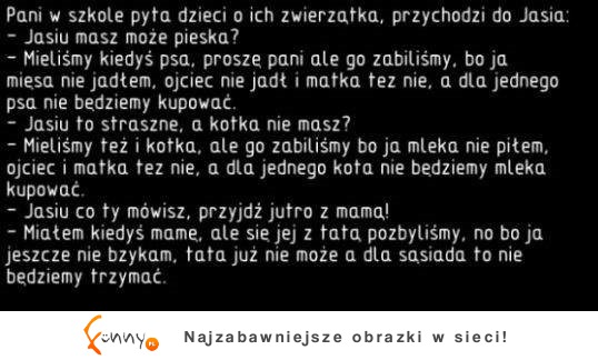 Jasiu o swoich zwierzątkach.. Pani nie ma już siły.  DOBRE!