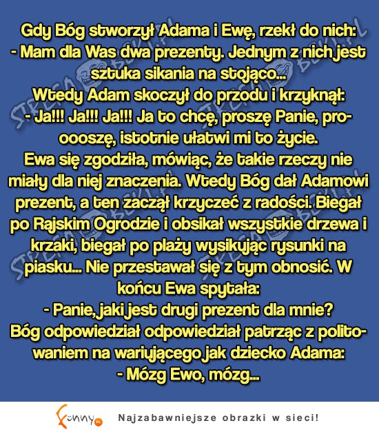 Bóg dal dwa prezenty Adamowi i Ewie. Zgadnij co dostała Ewa ;)